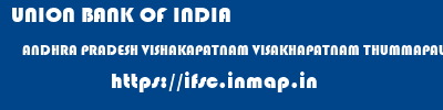 UNION BANK OF INDIA  ANDHRA PRADESH VISHAKAPATNAM VISAKHAPATNAM THUMMAPALA  ifsc code